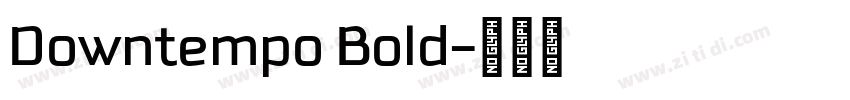 Downtempo Bold字体转换 Downtempo Bold字体转换